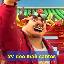 xvideo mah santos